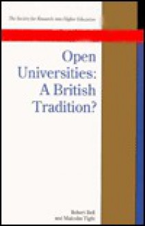 Open Universities: A British Tradition? - Robert E. Bell, Malcolm Tight