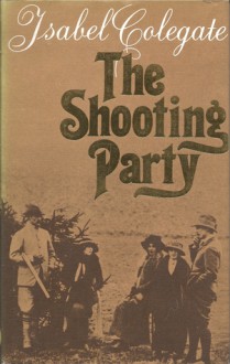 The Shooting Party - Isabel Colegate