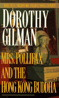 Mrs. Pollifax and the Hong Kong Buddha - Dorothy Gilman