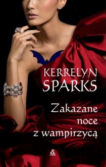 Zakazane noce z wampirzycą - Kerrelyn Sparks