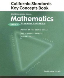 Mathematics Concepts and Skills: California Middle School: Course 1: California Standards Key Concepts Book - McDougal Littell