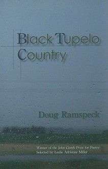 Black Tupelo Country - Doug Ramspeck