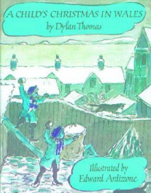 A Child's Christmas in Wales - Dylan Thomas, Edward Ardizzone