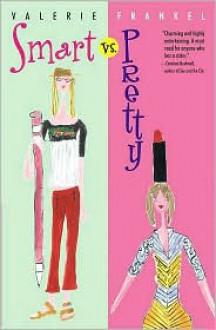 Smart Vs. Pretty - Valerie Frankel