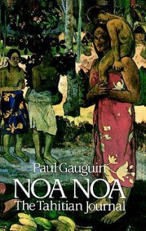 Noa Noa: The Tahitian Journal - Paul Gauguin