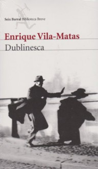 Dublinesca - Enrique Vila-Matas