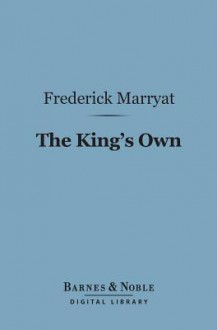 The King's Own (Barnes & Noble Digital Library) - Frederick Marryat