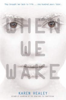 When We Wake - Karen Healey