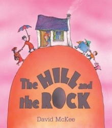 The Hill and the Rock - David McKee