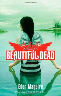 Beautiful Dead: Arizona - Eden Maguire