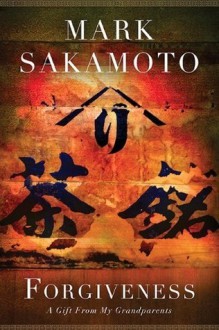 Forgiveness - Mark Sakamoto