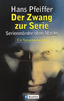 Der Zwang zur Serie - Hans Pfeiffer