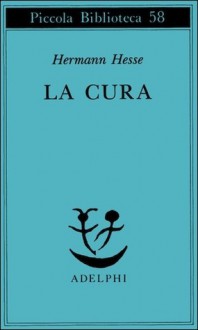 La cura - Hermann Hesse, Italo Alighiero Chiusano