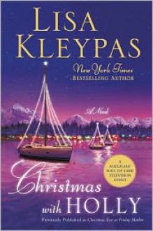 Christmas with Holly/aka Christmas Eve at Friday Harbor - Movie Tie-in (Friday Harbor #1) - Lisa Kleypas