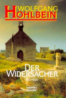 Der Widersacher - Wolfgang Hohlbein