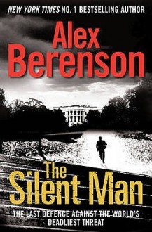 The Silent Man - Alex Berenson