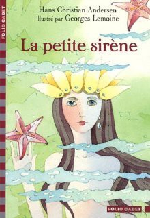 La Petite Sirène - Hans Christian Andersen, Georges Lemoine, Régis Boyer