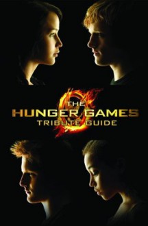 Hunger Games Tribute Guide (Hunger Games Trilogy) - Emily Seife