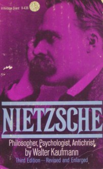 Nietzsche: Philosopher, Psychologist, Antichrist - Walter Kaufmann