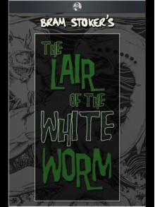 The Lair of the White Worm - Bram Stoker