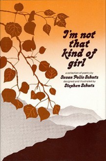 I'm Not That Kind of Girl: A Collection of Poetry - Susan Polis Schutz