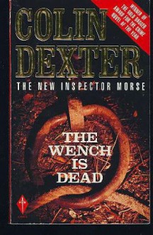 The Wench Is Dead - Colin Dexter