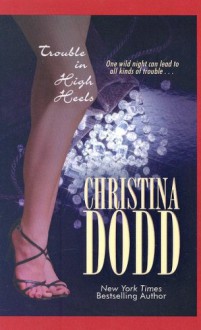 Trouble in High Heels - Christina Dodd