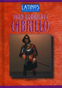 Juan Rodriguez Cabrillo (Latinos in American History) (Latinos in American History) - John Bankston