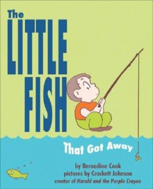 The Little Fish That Got Away - Bernadine Cook, Crockett Johnson