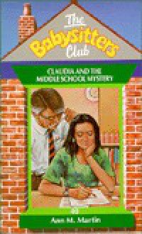 Claudia and the Middle School Mystery (The Baby-Sitters Club, #40) - Ann M. Martin