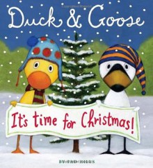 Duck & Goose, It's Time For Christmas! - Tad Hills