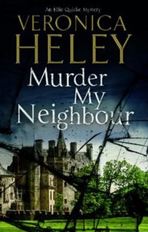 Murder My Neighbour - Veronica Heley