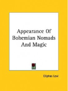 Appearance of Bohemian Nomads and Magic - Éliphas Lévi