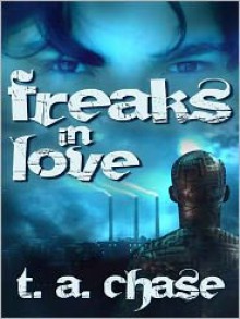 Freaks in Love - T.A. Chase