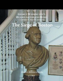 The Siege of Boston - U.S. Department of Interior, J.L. Bell, Kurtis Toppert, Walter Seager