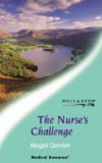 The Nurse's Challenge - Abigail Gordon