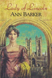 Lady of Lincoln - Ann Barker