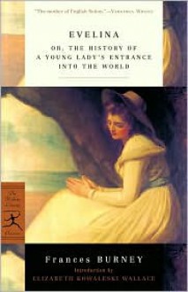 Evelina - Fanny Burney, Elizabeth Wallace, Elizabeth Kowaleski Wallace