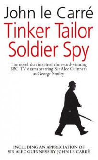 Tinker Tailor Soldier Spy - John le Carré