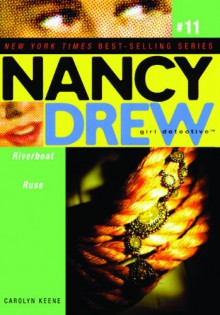 Riverboat Ruse (Nancy Drew: Girl Detective, #11) - Carolyn Keene