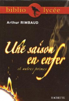 Une Saison en Enfer / Vers Nouveaux (Oeuvres, tome 2) - Arthur Rimbaud