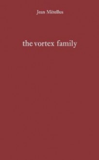 The Vortex Family - Jean Métellus, Michael Richardson