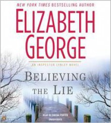 Believing the Lie (Inspector Lynley, #17) - Elizabeth George, Davina Porter