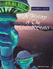 A History of the United States - Daniel J. Boorstin, Brooks Mather Kelley, Ruth Frankel Boorstin