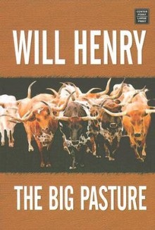 The Big Pasture - Will Henry