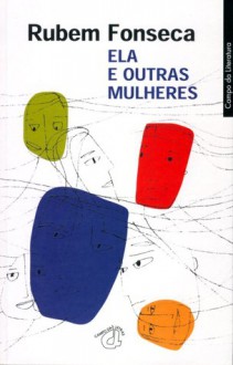 Ela e Outras Mulheres - Rubem Fonseca