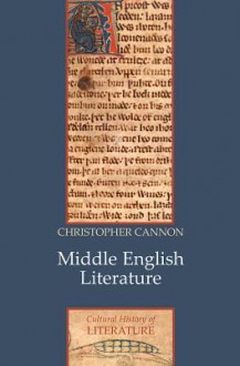 Middle English Literature: A Cultural History - Christopher Cannon