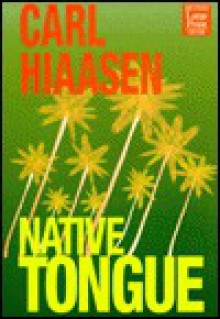 Native Tongue - Carl Hiaasen