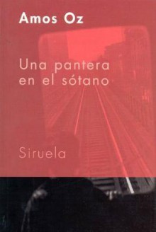 Una Pantera En El Sotano - Amos Oz