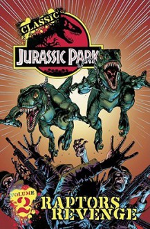 Classic Jurassic Park Volume 2: Raptors Revenge - Walter Simonson, Steve Englehart, Dick Giordano, Armando Gil, Dell Barras